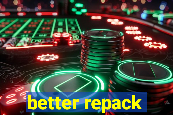 better repack